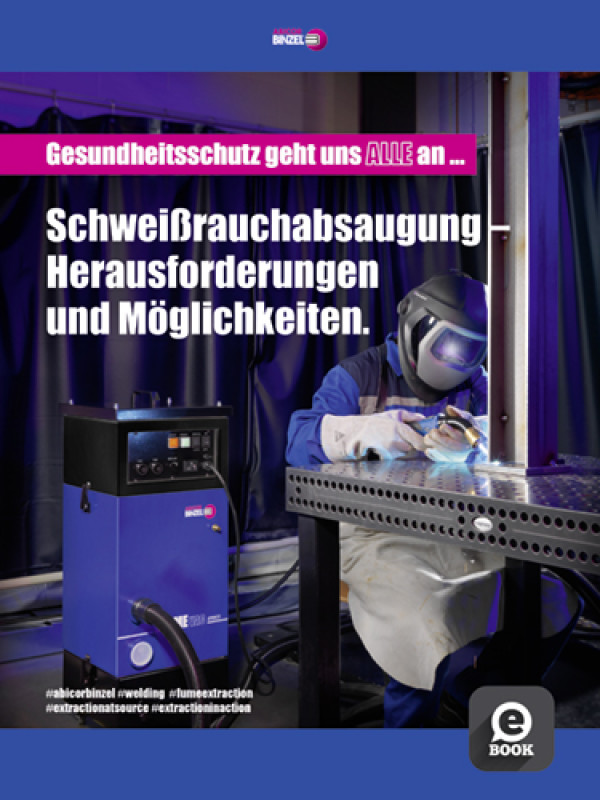 Prägnant und praxisnah beantwortet das E-Book alle wichtigen Fragen rund um die Schweißrauchabsaugung. - © Alexander Binzel Schweisstechnik GmbH & Co. KG